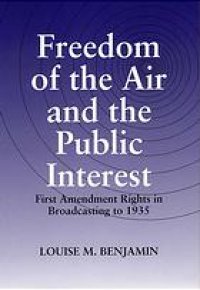 cover of the book Freedom of the Air and the Public Interest: First Amendment Rights in Broadcasting to 1935