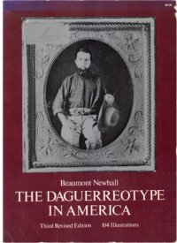 cover of the book The Daguerreotype in America, New York: Dover Publications, 1961; 3rd ed. rev., 1975