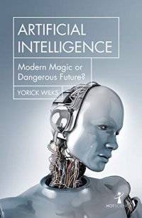 cover of the book Artificial Intelligence: Modern Magic or Dangerous Future?