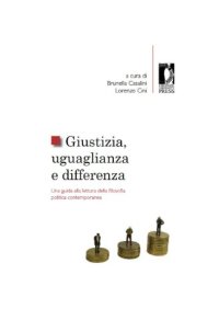 cover of the book Giustizia, uguaglianza e differenza : una guida alla lettura della filosofia politica contemporanea