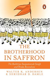 cover of the book The Brotherhood in Saffron: The Rashtriya Swayamsevak Sangh and Hindu Revivalism