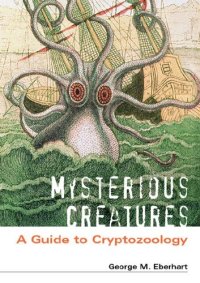 cover of the book Mysterious Creatures: A Guide to Cryptozoology, 2 Volume Set