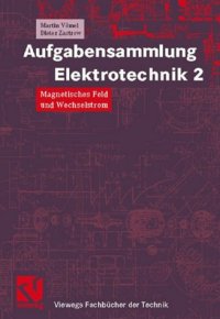 cover of the book Aufgabensammlung Elektrotechnik, Bd.2, Magnetisches Feld und Wechselstrom