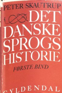 cover of the book Det Danske Sprogs Historie. Fra Guldhornene til Jyske Lov