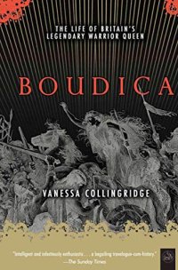 cover of the book Boudica: The Life of Britain’s Legendary Warrior Queen