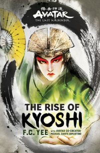 cover of the book Avatar, The Last Airbender: The Rise of Kyoshi