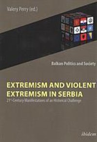 cover of the book Extremism and Violent Extremism in Serbia: 21st Century Manifestations of an Historical Challenge