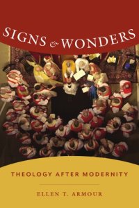 cover of the book Signs and Wonders: Theology After Modernity