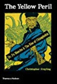 cover of the book The Yellow Peril: Dr. Fu Manchu and the Rise of Chinaphobia