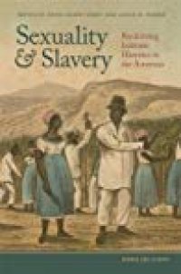 cover of the book Sexuality and Slavery: Reclaiming Intimate Histories in the Americas