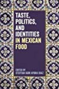 cover of the book Taste, Politics, and Identities in Mexican Food