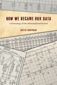 cover of the book How We Became Our Data: A Genealogy Of The Informational Person