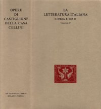 cover of the book La letteratura italiana. Storia e testi. Opere di Baldassare Castiglione, Giovanni Della Casa, Benvenuto Cellini