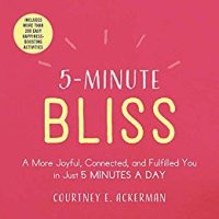 cover of the book 5-Minute Bliss: A More Joyful, Connected, and Fulfilled You in Just 5 Minutes a Day