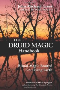 cover of the book The Druid Magic Handbook: Ritual Magic Rooted in the Living Earth