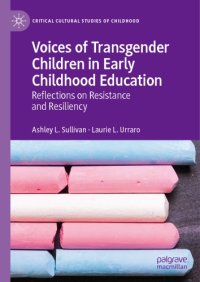 cover of the book Voices of Transgender Children in Early Childhood Education: Reflections on Resistance and Resiliency