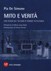 cover of the book Mito e verità. Uno studio sul «De Iside et Osiride» di Plutarco