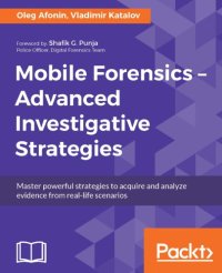 cover of the book Mobile Forensics: Advanced Investigative Strategies