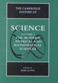 cover of the book The Cambridge History of Science: Volume 5, The Modern Physical and Mathematical Sciences