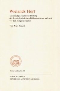 cover of the book Wielands Hort: Die sozialgeschichtliche Stellung des Schmiedes in frühen Bildprogrammen nach und vor dem Religionswechsel