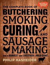 cover of the book The Complete Book of Butchering, Smoking, Curing, and Sausage Making