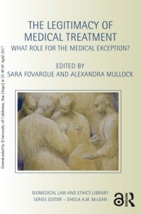 cover of the book The Legitimacy of Medical Treatment: What Role for the Medical Exception?