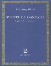 cover of the book Sventura lontana. Saggio sulla compassione