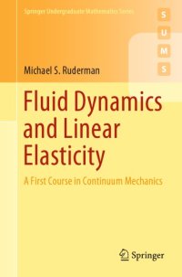 cover of the book Fluid Dynamics and Linear Elasticity - A First Course in Continuum Mechanics