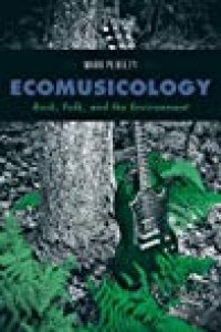 cover of the book Ecomusicology: Rock, Folk, and the Environment