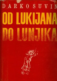 cover of the book Od Lukijana do Lunjika: povijesni pregled i antologija naučnofantastičke literature