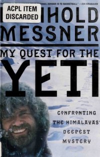 cover of the book My Quest for the Yeti: Confronting the Himalayas’ Deepest Mystery