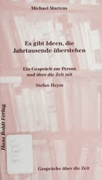 cover of the book Es gibt Ideen, die Jahrtausende überstehen. Ein Gespräch zur Person und über die Zeit mit Stefan Heym