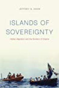 cover of the book Islands of Sovereignty: Haitian Migration and the Borders of Empire