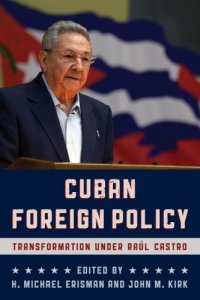 cover of the book Cuban Foreign Policy: Transformation Under Raúl Castro