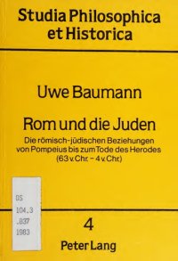 cover of the book Rom und die Juden. Die römisch-jüdischen Beziehungen von Pompeius bis zum Tode des Herodes (63 v. Chr. - 4 v. Chr.)