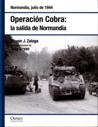 cover of the book Operación Cobra: La salida de Normandía. Normandía ,Julio de 1944