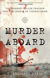 cover of the book Murder Aboard: The Herbert Fuller Tragedy and the Ordeal of Thomas Bram