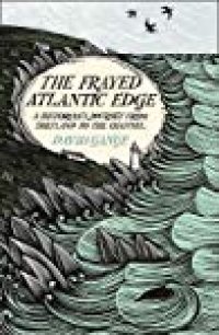 cover of the book The Frayed Atlantic Edge: A Historian’s Journey from Shetland to the Channel