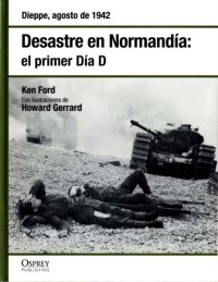 cover of the book Desastre en Nornandía: El Primer Día D, Dieppe Agosto de 1942