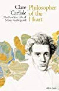 cover of the book Philosopher of the Heart: The Restless Life of Søren Kierkegaard