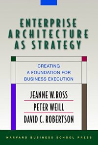 cover of the book Enterprise Architecture As Strategy: Creating a Foundation for Business Execution