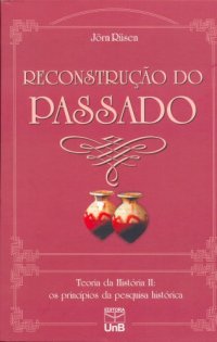 cover of the book Reconstrução do Passado. Teoria da História II