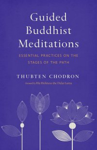 cover of the book Guided Buddhist Meditations: Essential Practices on the Stages of the Path