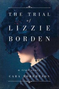 cover of the book The Trial of Lizzie Borden