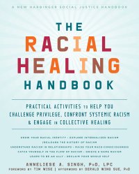 cover of the book The Racial Healing Handbook: Practical Activities to Help You Challenge Privilege, Confront Systemic Racism, and Engage in Collective Healing