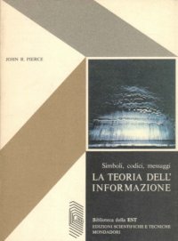 cover of the book La teoria dell’informazione. Simboli, codici, messaggi