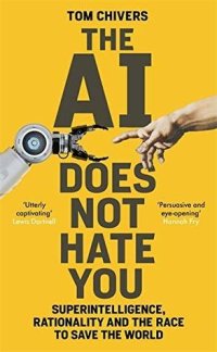 cover of the book The AI Does Not Hate You: Superintelligence, Rationality and the Race to Save the World