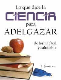 cover of the book Lo que dice la Ciencia Para Adelgazar