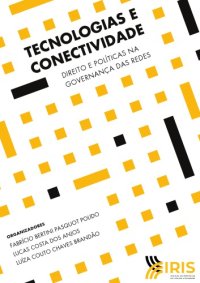 cover of the book Tecnologias E Conectividade: Direito E Políticas Na Governança Das Redes