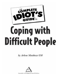 cover of the book The Complete Idiot’s Guide to Coping With Difficult People by Arlene Matthews Uhl (2007)